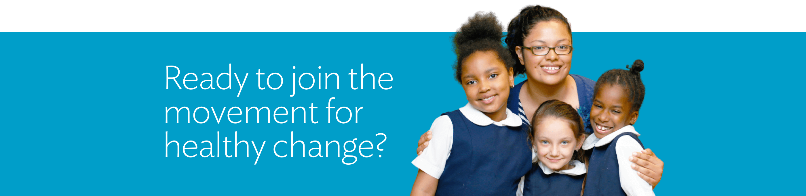 Ready to join the movement for healthy change?